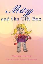 Mitzy and the Gift Box af Melissa Purdy