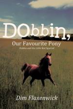 Dobbin, Our Favourite Pony af Dim Flaxenwick