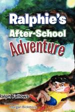 Ralphie's After-School Adventure af Ralph Fallows