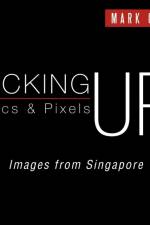 Picking Up Pics & Pixels - Images from Singapore af Mark Chan