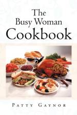 The Busy Woman Cookbook af Patty Gaynor