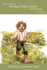 Troll Peter Discovers the Bog-Woman's Secret and Other Stories af Gerda Christensen