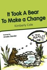 It Took a Bear to Make a Change af Kimberly Cole