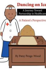 Dancing on Ice? a Journey Toward Partnership in Healthcare af Patsy Penge-Wood