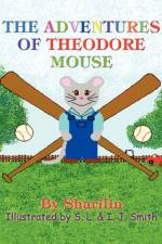 The Adventures of Theodore Mouse af Sharilin