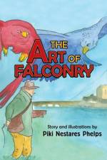 The Art of Falconry af Piki Nestares Phelps