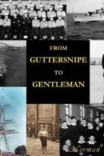 From Guttersnipe To Gentleman af Norman Moss