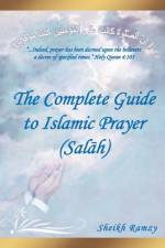 The Complete Guide to Islamic Prayer (Sal H) af Sheikh Ramzy