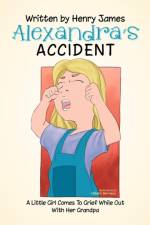 Alexandra's Accident af Henry James