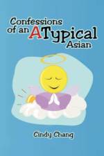 Confessions of an Atypical Asian af Cindy Chang
