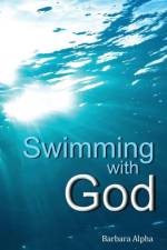 Swimming with God af Barbara Alpha