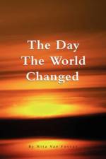 The Day the World Changed af Nita Van Fosson