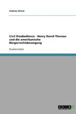 Civil Disobedience - Henry David Thoreau und die amerikanische Burgerrechtsbewegung af Andreas Streim