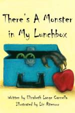 There's a Monster in My Lunchbox af Elizabeth Lange Cannella