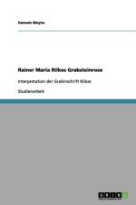 Rainer Maria Rilkes Grabsteinrose af Hannah Weyhe