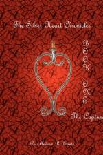 The Silver Heart Chronicles af Andrew R Sante