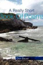 A Really Short Book Of Poems af Don Bauer