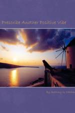 I Prescribe Another Positive Vibe af Anthony G Catalano