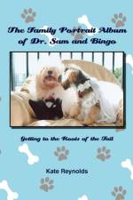 The Family Portrait Album of Dr. Sam and Bingo af Kate Reynolds