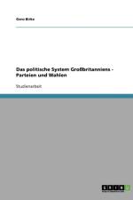 Das politische System Grossbritanniens - Parteien und Wahlen af Gero Birke