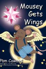 Mousey Gets Wings af Pam Cawood