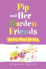 Pip and Her Garden Friends af Senior Lecturer Angela (University of Sunderland) Smith