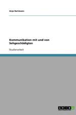Kommunikation mit und von Sehgeschadigten af Anja Hartmann
