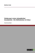 Foerderung in einer schwedischen Grundschule - Die Stoelletskolan im Fokus af Matthias Flade