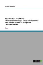 Eine Analyse von Kleists Geistererscheinung unter Zuhilfenahme von Roland Barthes' Konzept der ecriture-lecture af Andree Michaelis