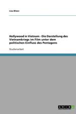 Hollywood in Vietnam - Die Darstellung des Vietnamkriegs im Film unter dem politischen Einfluss des Pentagons af Lisa Bitzer