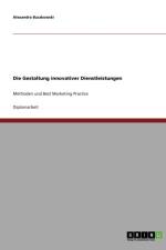 Die Gestaltung innovativer Dienstleistungen af Alexandra Buczkowski
