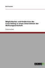 Moeglichkeiten und Hindernisse des Cross-Selling in einem Unternehmen der Wohnungswirtschaft af Dirk Kuscher