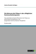 Die Relevanz der Ellipse in der alltaglichen Kommunikationspraxis af Andrea Elisabeth Schildgen