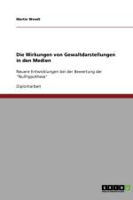 Die Wirkungen von Gewaltdarstellungen in den Medien af Martin Wendt