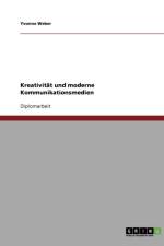 Kreativitat und moderne Kommunikationsmedien af Yvonne Weber
