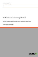 Mobiltelefon Aus Soziologischer Sicht af Tobias Battenberg