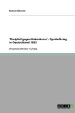 'Dreipfeil gegen Hakenkreuz' - Symbolkrieg in Deutschland 1932 af Richard Albrecht