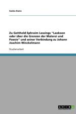 Zu Gotthold Ephraim Lessings Laokoon oder uber die Grenzen der Malerei und Poesie und seiner Verbindung zu Johann Joachim Winckelmann af Saskia Dams