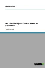 Die Entwicklung der Sozialen Arbeit im Faschismus af Monika Dittmar