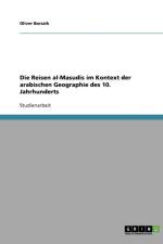 Die Reisen al-Masudis im Kontext der arabischen Geographie des 10. Jahrhunderts af Oliver Borszik