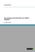 Der schwarze Tod. Die Pest von 1348 in England af Daniela Herbst