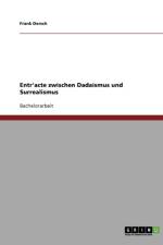 Entr'acte zwischen Dadaismus und Surrealismus af Frank Dersch