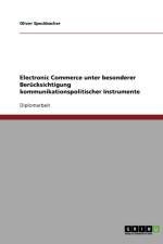 Electronic Commerce unter besonderer Berucksichtigung kommunikationspolitischer Instrumente af Oliver Speckbacher