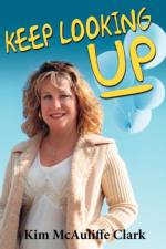 Keep Looking Up af Kim McAuliffe Clark