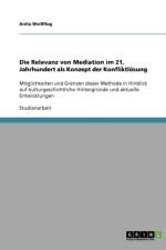 Die Relevanz von Mediation im 21. Jahrhundert als Konzept der Konfliktloesung af Anita Weissflog