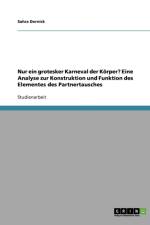 Nur ein grotesker Karneval der Koerper? Eine Analyse zur Konstruktion und Funktion des Elementes des Partnertausches af Sahra Dornick