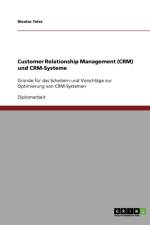 Customer Relationship Management (CRM) und CRM-Systeme. Vorschlage zur Optimierung af Nicolas Teles