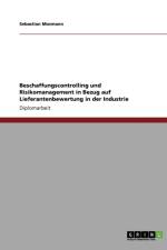 Beschaffungscontrolling und Risikomanagement in Bezug auf Lieferantenbewertung in der Industrie af Sebastian Mosmann