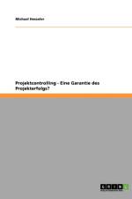 Projektcontrolling - Eine Garantie des Projekterfolgs? af Michael Hesseler