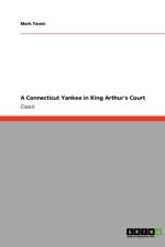 A Connecticut Yankee in King Arthur's Court af Mark Twain
